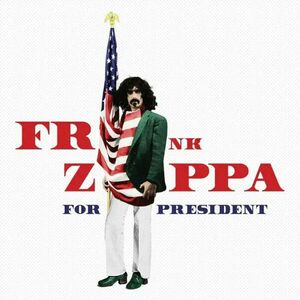 Frank Zappa For President (Red White Blue Splattered Vinyl, Record Store Day) | Frank Zappa imagine