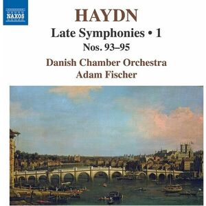Haydn: Late Symphonies Nos. 93-95 - Vol. 1 | Danish Chamber Orchestra, Adam Fischer imagine