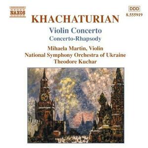 Khachaturian: Violin Concerto / Concerto-Rhapsody | Aram Il'yich Khachaturian, Ukraine National Symphony Orchestra, Theodore Kuchar imagine