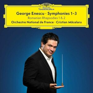 Enescu: Symphonies Nos. 1-3 & Romanian Rhapsodies 1 & 2 | Cristian Macelaru imagine