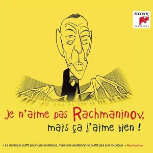 Je n'aime pas Rachmaninov, mais ca j'aime bien! | Various Artists, Sergei Rachmaninov imagine