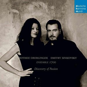 Discovery of Passion | Dorothee Oberlinger, Dmitry Sinkovsky, Ensemble 1700 imagine