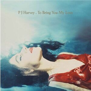 To Bring You My Love (1995) - Vinyl | P.J. Harvey imagine