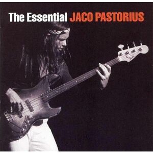 The Essential Jaco Pastorius | Jaco Pastorius imagine