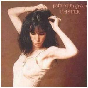 Easter | Patti Smith, Patti Smith Group imagine