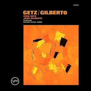 Getz - Gilberto | Stan Getz, Joao Gilberto imagine