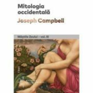 Mitologia occidentala. Mastile Zeului - vol. 3 - Joseph Campbell imagine
