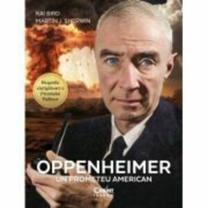 Oppenheimer - un prometeu american - Kai Bird, Martin J. Sherwin imagine