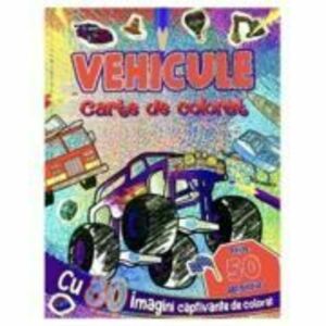 Vehicule. Carte de colorat cu 50 de abtibilduri imagine