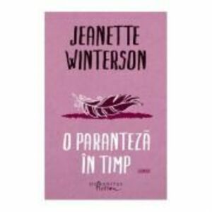 O paranteza in timp - Jeanette Winterson imagine