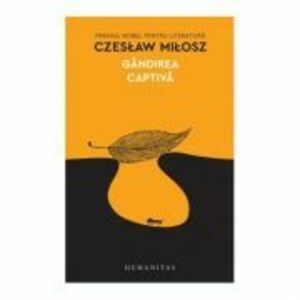 Gandirea captiva | Czeslaw Milosz imagine