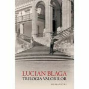 Trilogia valorilor - Lucian Blaga imagine