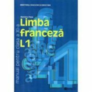 Limba franceza L1. Manual pentru clasa a 11-a - Mariana Popa imagine