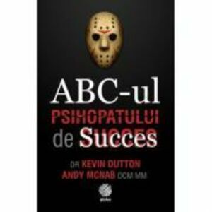 ABC-ul psihopatului de succes - Kevin Dutton imagine