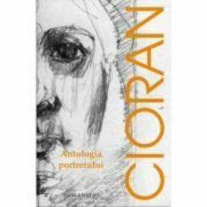 Antologia portretului - Cioran imagine