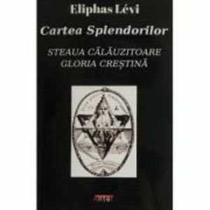 Cartea Splendorilor - Eliphas Levi imagine