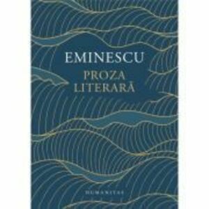 Proza literara - Mihai Eminescu imagine