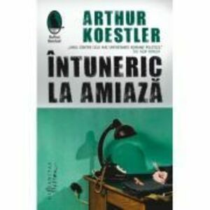 Intuneric la amiaza - Arthur Koestler imagine