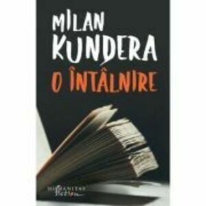 O intalnire - Milan Kundera imagine