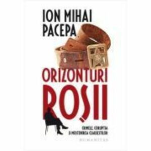 Orizonturi rosii - Ion Mihai Pacepa imagine