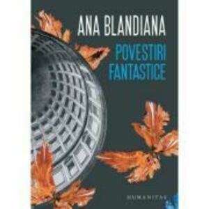Povestiri fantastice - Ana Blandiana imagine