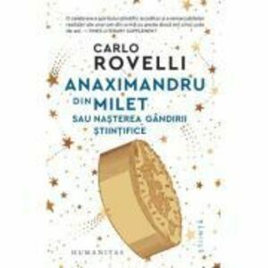 Anaximandru din Milet sau nasterea gandirii stiintifice - Carlo Rovelli imagine