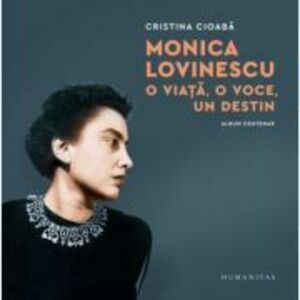 Monica Lovinescu. O viata, o voce, un destin. Album centenar - Cristina Cioaba imagine