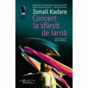 Concert la sfarsit de iarna - Ismail Kadare imagine