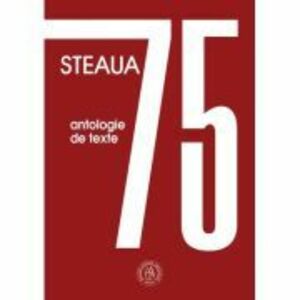 Steaua 75. Antologie de texte - Victor Cublesan imagine