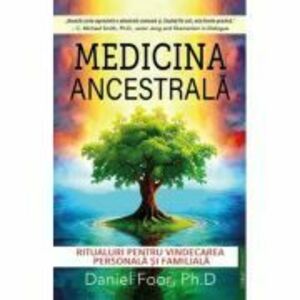 Medicina Ancestrala - Daniel Foor imagine