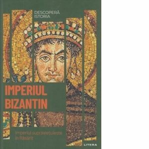 Imperiul Bizantin. Imperiul supravietuieste in Rasarit imagine