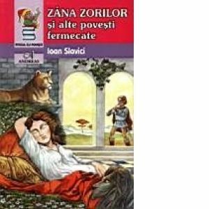 Zana Zorilor si alte povesti - Ioan Slavici imagine