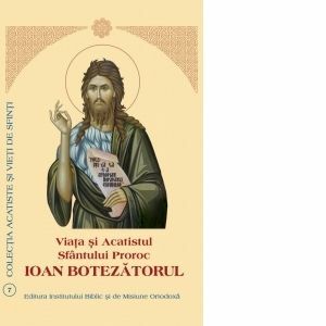 Viata si Acatistul Sfantului Proroc Ioan Botezatorul imagine