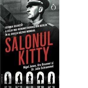 Salonul Kitty. Istoria secreta a celui mai renumit bordel din Berlin in al doilea razboi mondial imagine