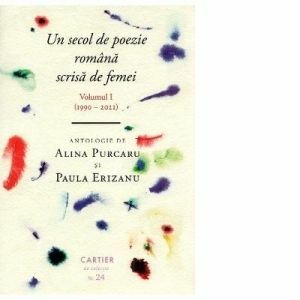 Un secol de poezie romana scrisa de femei - Alina Purcaru, Paula Erizanu imagine