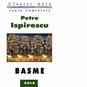 Petre Ispirescu - Basme (texte comentate) imagine