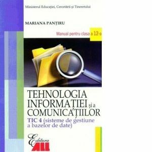 Tehnologia informatiei si a comunicatiilor TIC 4. Manual pentru clasa a XII-a imagine