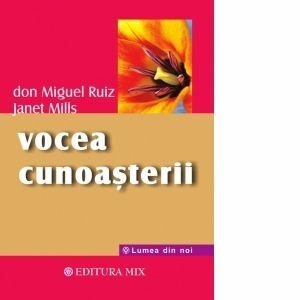 Vocea cunoasterii - Don Miguel Ruiz imagine