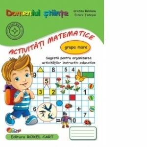 Domeniul Stiinte. Activitati Matematice - Grupa mare: Sugestii pentru organizarea activitatilor instructiv-educative imagine