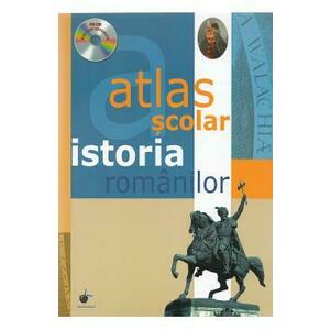 Atlas scolar. Istoria romanilor + CD imagine