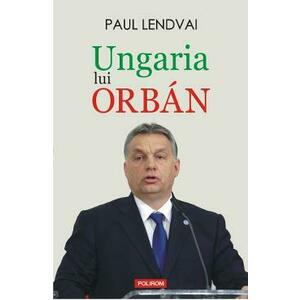 Ungaria lui Orban - Paul Lendvai imagine