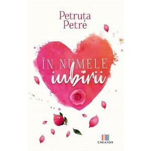 In numele iubirii - Petruta Petre imagine