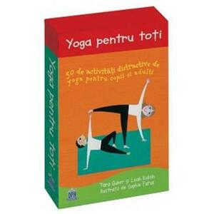 Yoga pentru toti. 50 de activitati distractive de yoga pentru copii si adulti - Tara Guber, Leah Kalish imagine