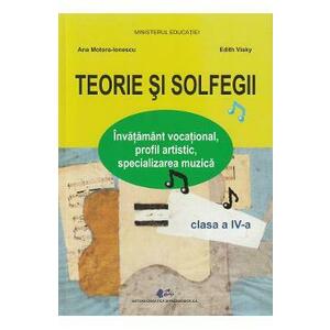 Teorie si solfegii - Clasa 4 - Manual - Ana Motora-Ionescu, Edith Visky imagine