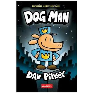 Dog Man. Seria Dog Man Vol.1 - Dav Pilkey imagine