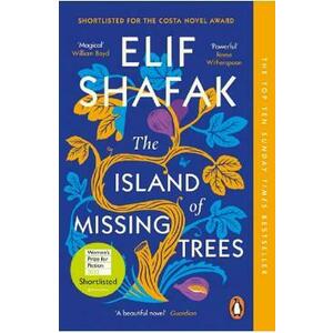 The Island of Missing Trees - Elif Shafak imagine