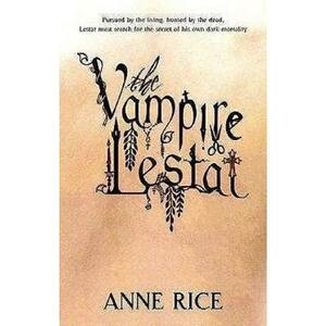 The Vampire Lestat. The Vampire Chronicles #2 - Anne Rice imagine