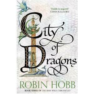 City of Dragons. The Rain Wild Chronicles #3 - Robin Hobb imagine