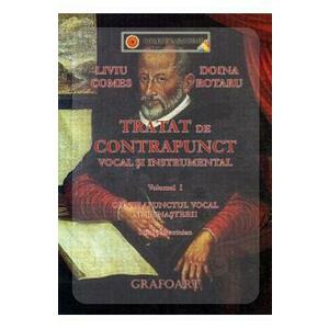 Tratat de contrapunct vocal si instrumental Vol.1 - Liviu Comes, Doina Rotaru imagine