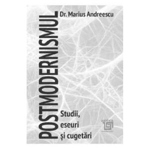Postmodernismul. Studii, eseuri si cugetari - Marius Andreescu imagine